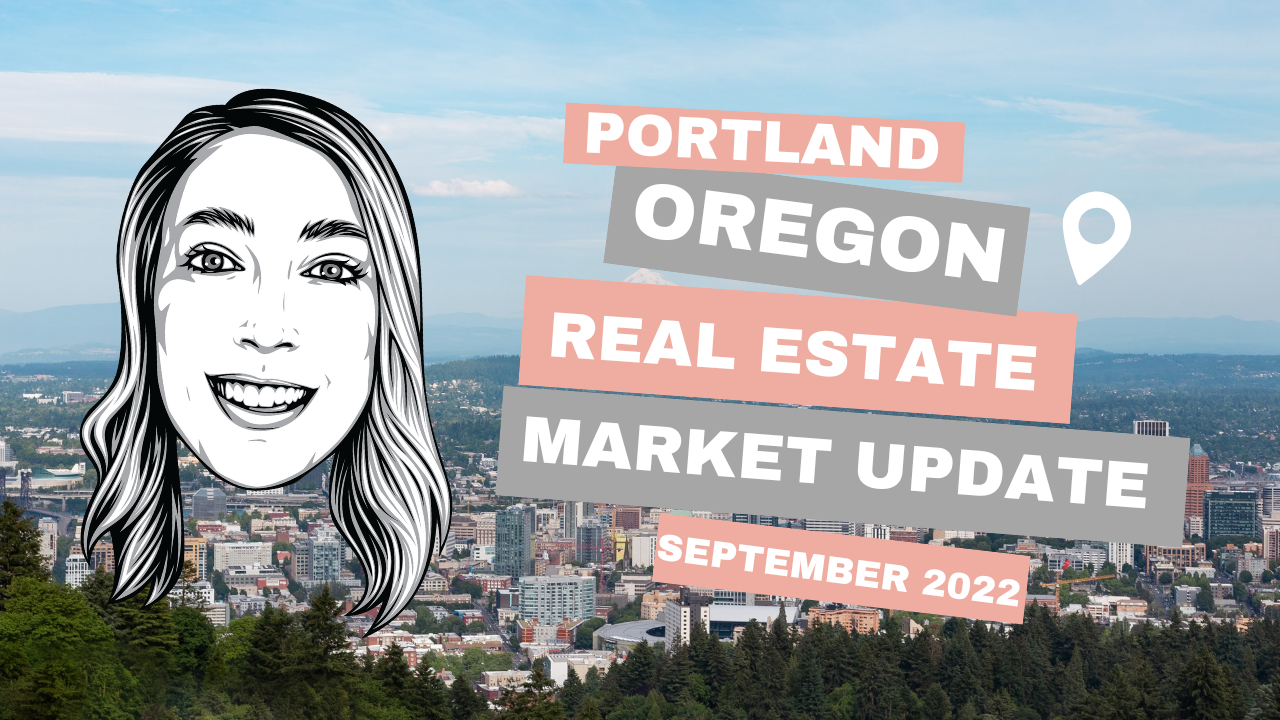 Portland Oregon Real Estate Market Update September 2022 Living